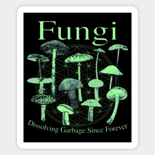 Fungi - Dissolving Garbage Since Forever - Mushroom Nature Tee Sticker